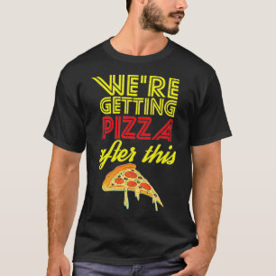T-shirt Nous Obtenons De La Pizza Après Cette Gym Workoodi