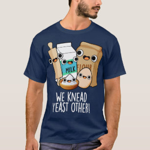 T-shirt Nous Pétrissons De La Levure D'Autres Puns Drôle D