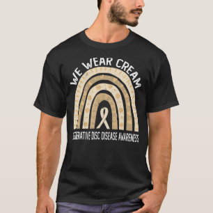 T-shirt Nous Portons De La Crème Pour Dégénérescence Disqu