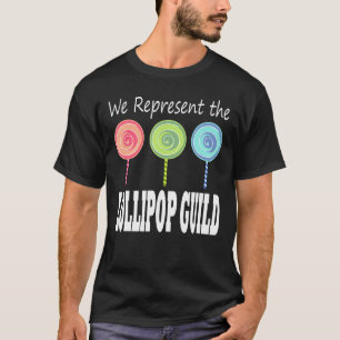 T-shirt Nous Représentons L'Assistant Lollipop Guild De Oz