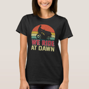 T-shirt Nous roulons à l'aube Tondeuse à gazon Tonte de ga