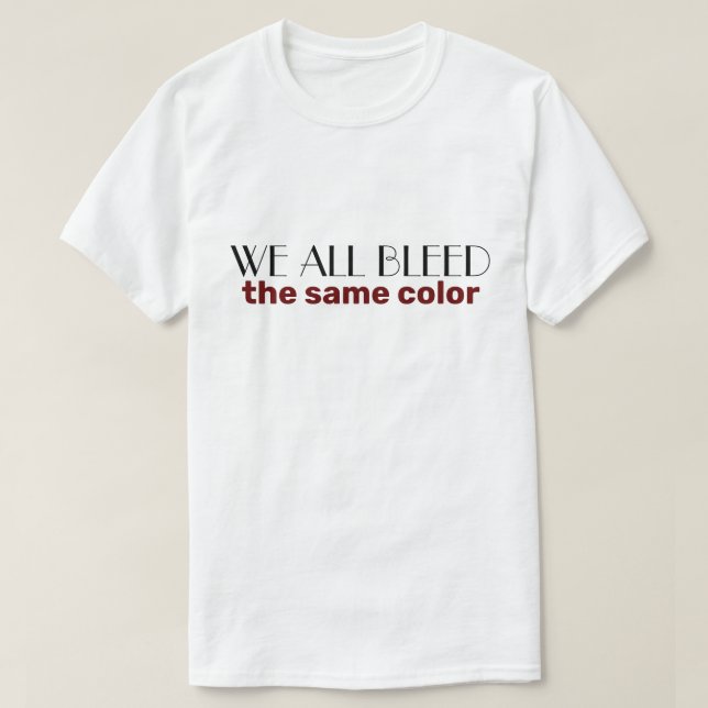 T-shirt nous saignons tous de la même couleur (Design devant)