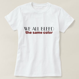 T-shirt nous saignons tous de la même couleur