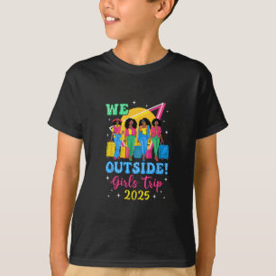 T-shirt Nous sommes à l'extérieur Voyage de filles 2025 Fi