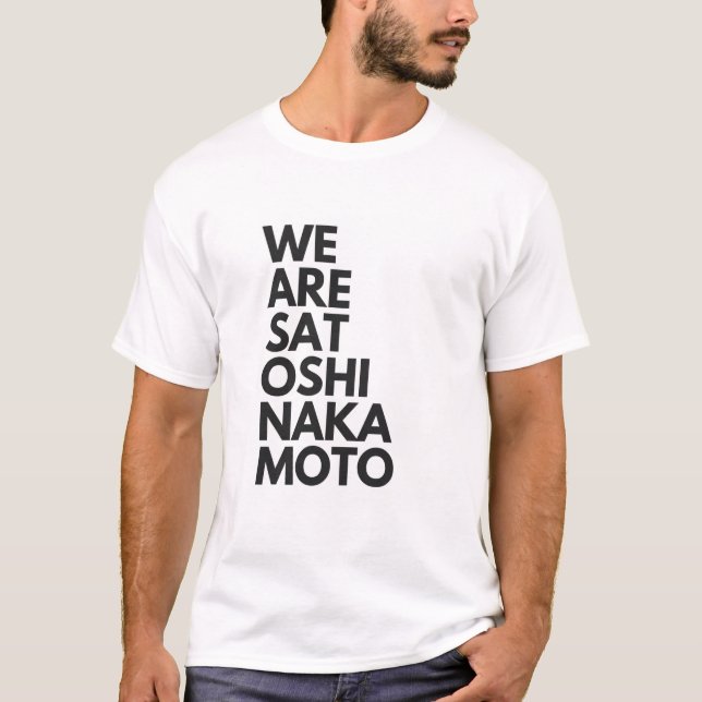 T-shirt Nous sommes copie de Satoshi Nakamoto (Devant)