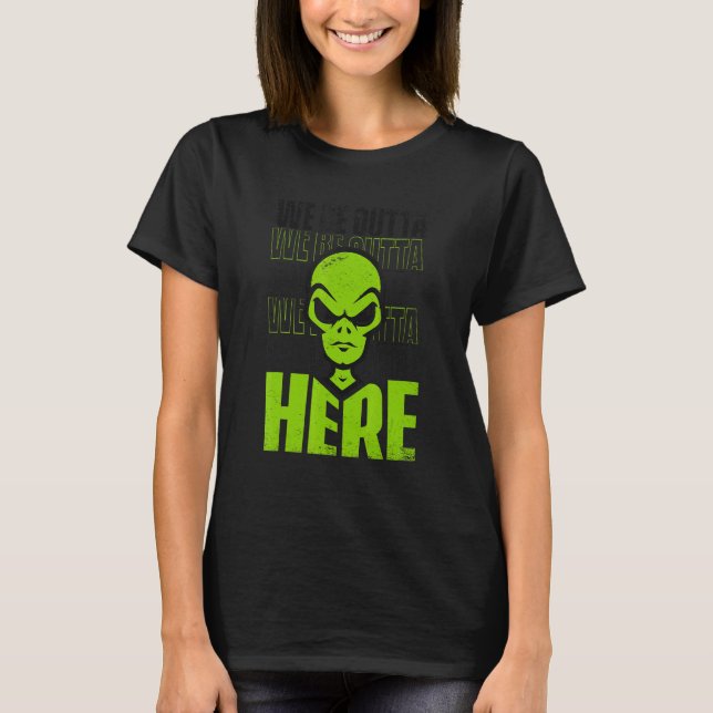 T-shirt Nous sommes dehors ici Conspiration Alien Alien (Devant)