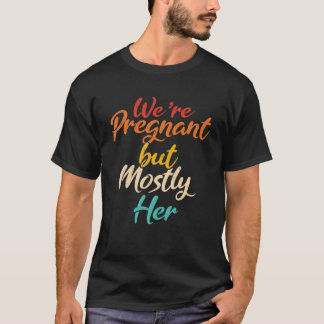 T-shirt Nous Sommes Enceintes Mais Surtout Son Amour De La
