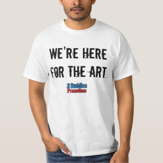 T-shirt Nous sommes ici pour l'art