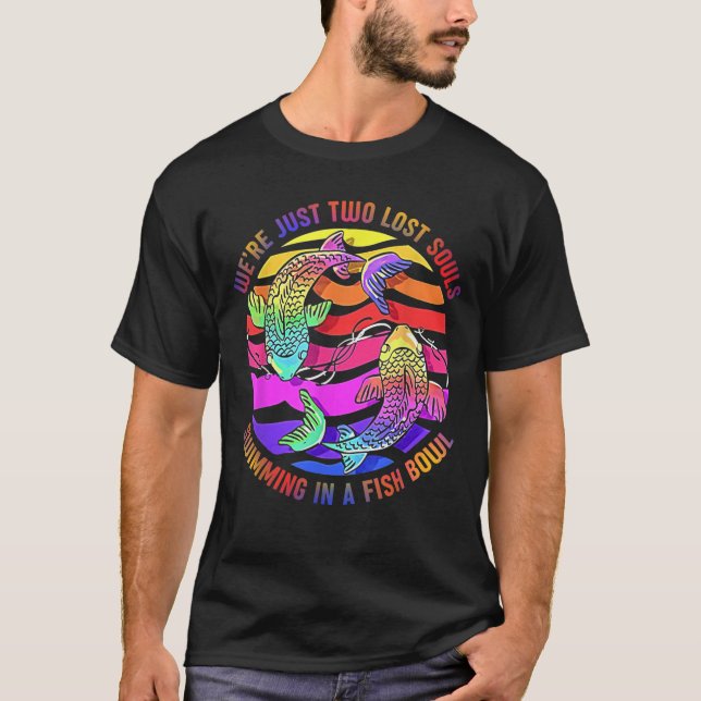 T-shirt Nous sommes juste deux âmes perdues nageant dans u (Devant)