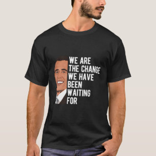 T-shirt Nous Sommes La Citation Du Changement Barack Obama