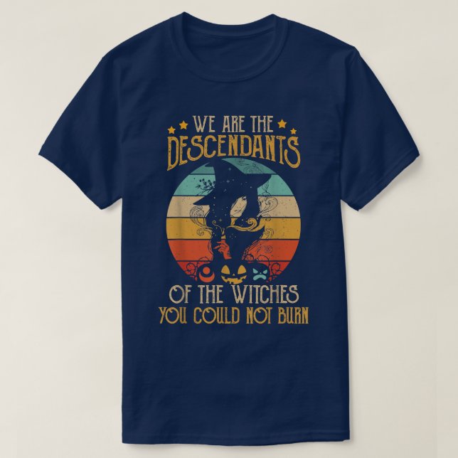 T-shirt Nous Sommes Les Descendants Des Sorcières Que Vous (Design devant)