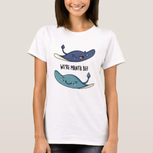 T-shirt Nous sommes Manta Be Funny Manta Ray Pun