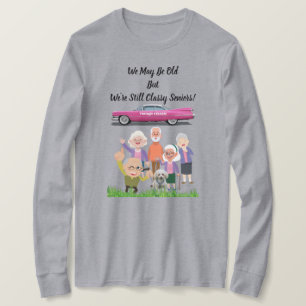 T-shirt Nous sommes peut-être vieux, mais nous sommes enco