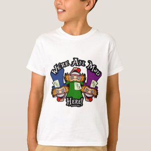 T-shirt Nous sommes tous fous ici !