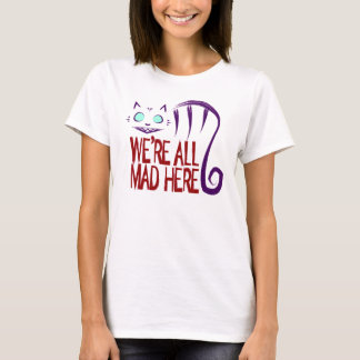 T-shirt Nous sommes tous fous ici