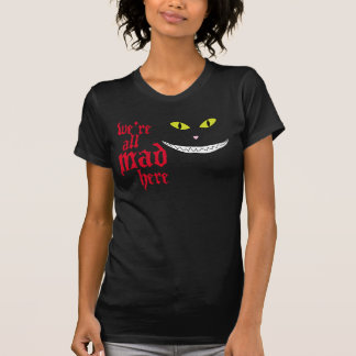T-shirt Nous sommes tous fous ici