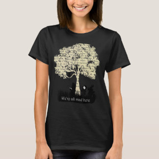 T-shirt Nous sommes tous fous ici pour le design de chemis