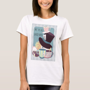 T-shirt     Nous sommes tous fous ici Tea Party