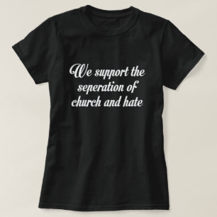 T-SHIRT NOUS SOUTENONS LA SÉPARATION DE L'ÉGLISE ET DE LA