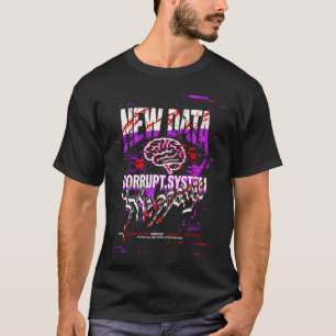 T-shirt Nouveau système corrompu de données Glitch Cyberpu