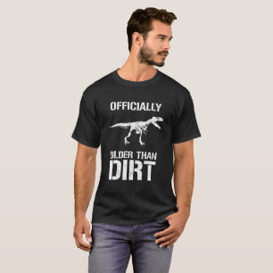 T-shirt Nouveauté Plus Vieux que la Terre