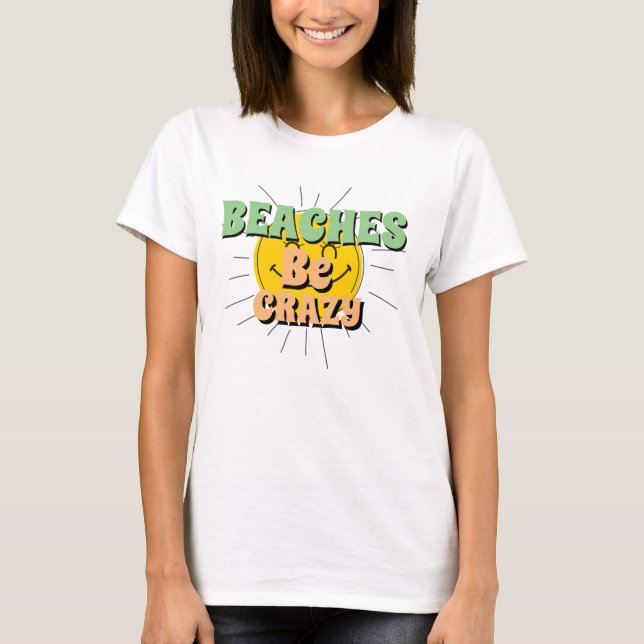 T-shirt Nouveautés amusantes PLAGES DE Vacances D'Été ÊTRE (Devant)