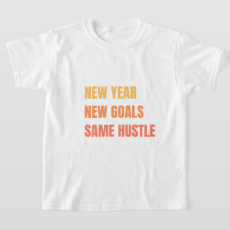 T-shirt Nouvel An Nouvel Objectif Même Motivation Hustle