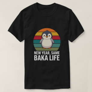 T-shirt Nouvelle Année Même Vie de Baka Pingouin Blague Dr