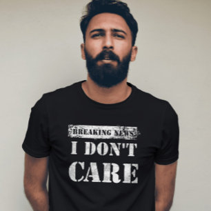 T-shirt Nouvelles de rupture exclusive Je ne m'en soucie p