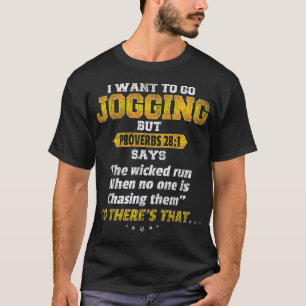 T-shirt Novelty I Want to Go Jogging Proverbs 281