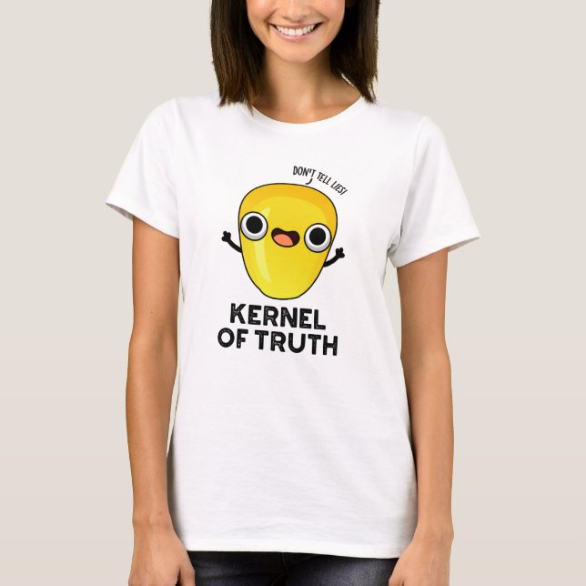 T-shirt Noyau de vérité amusant chandail de maïs (Devant)