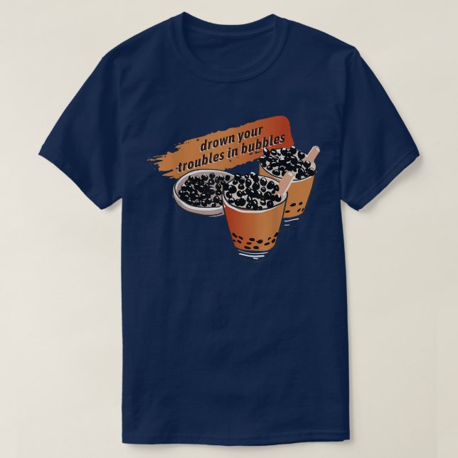 T-shirt Noyer Vos Problèmes Dans Bubbles Tea (Design devant)