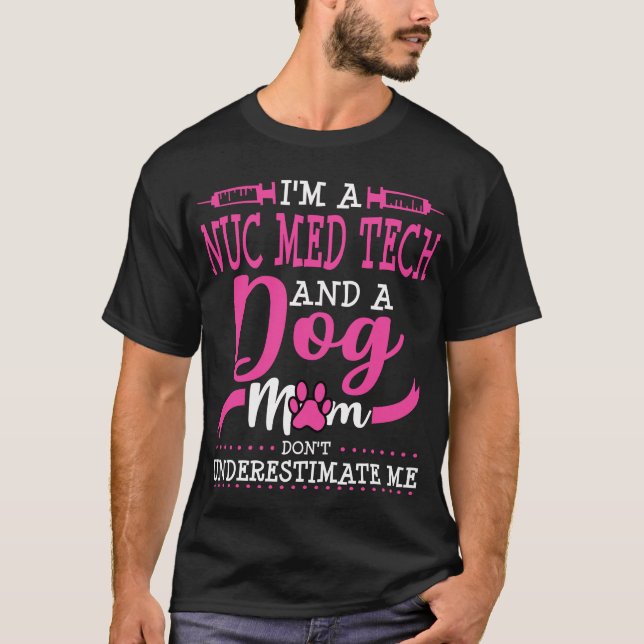 T-shirt Nuc Med Tech Chien Maman Médecine nucléaire (Devant)