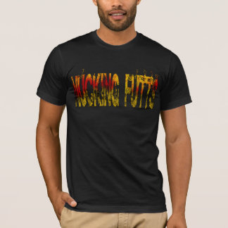 T-shirt Nucking Futts !
