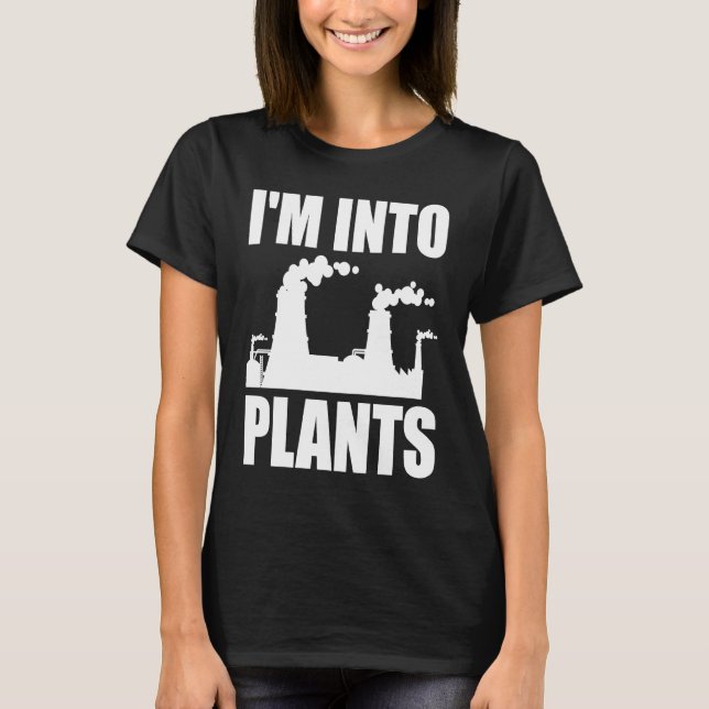 T-shirt Nuclear Engineering I'm Into Plants (Devant)