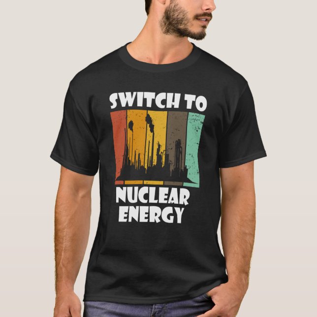 T-shirt Nuclear Engineering Medicine Switch to Nuclear Pow (Devant)