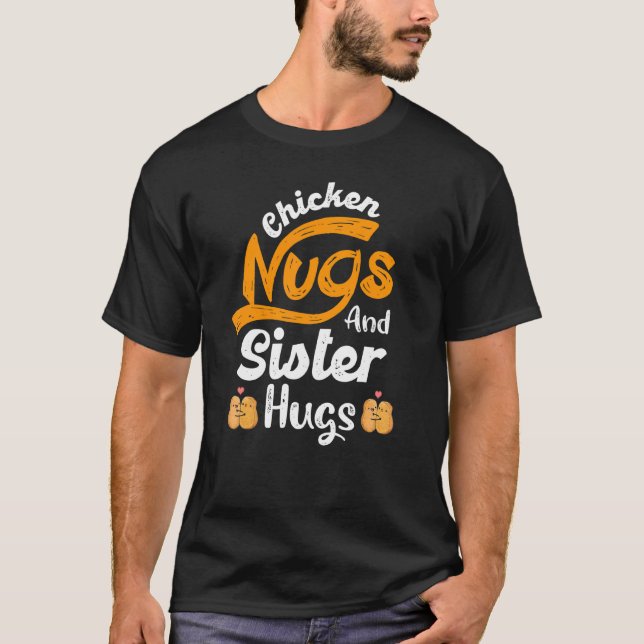 T-shirt Nugget Poulet Nugs Et Soeurs Hugs Soeur Birthda (Devant)