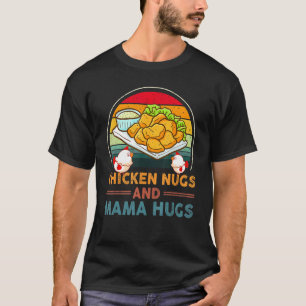 T-shirt Nuggets de poulet et câlins de maman pour Nugget