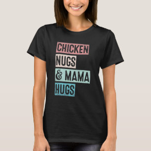 T-shirt Nugs And Hugs Poulet Nugs Et Câlins De Maman  Mot 