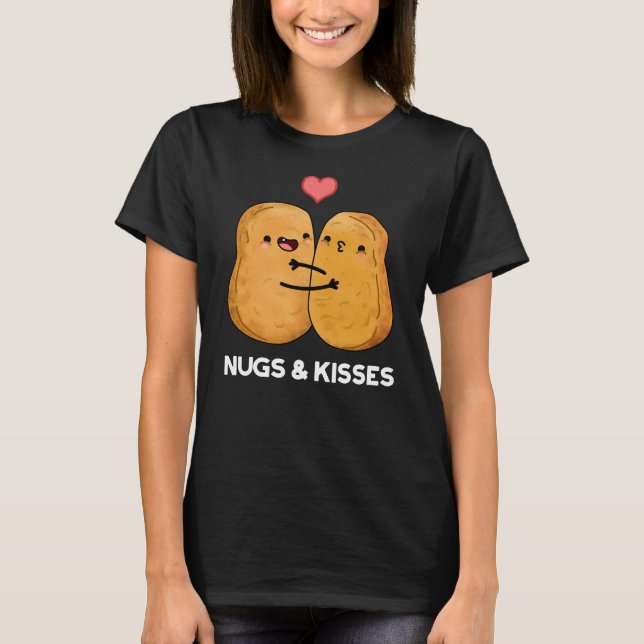 T-shirt Nugs Et Baisers Drôle Poulet Nugget Pun Dark BG (Devant)