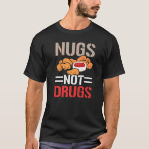 T-shirt Nugs Not Drugs Poulet Nuggets Gourmet Nuggys