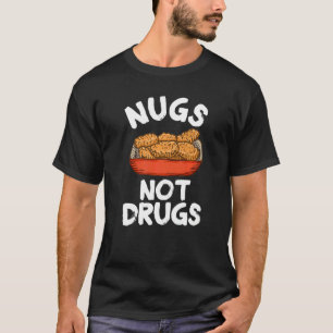 T-shirt Nugs Not Drugs Poulets Nuggets