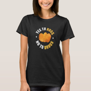 T-shirt Nugs pas de drogues Vie de nuggets pour un nugget