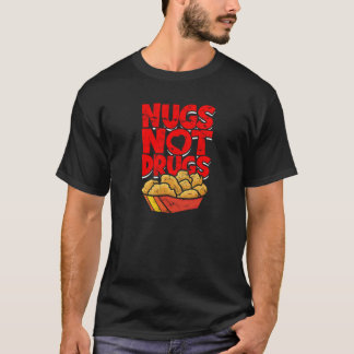 T-shirt Nugs pas drogue - poulet frit