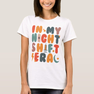 T-shirt Nuit Shift Nurft Dans Ma Nuit Shift Era drôle