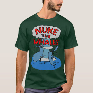 T-shirt Nuke the Whales 4