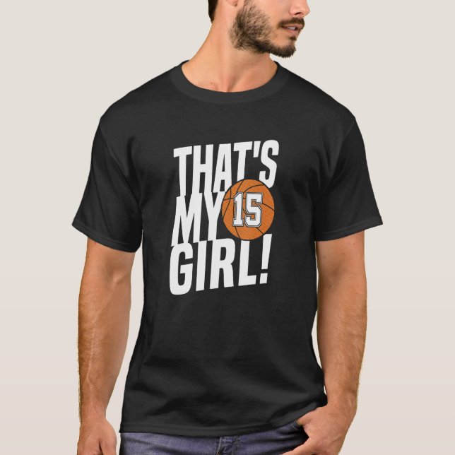 T-shirt Number Fifteen That's My Girl  15 Basketball Mom D (Devant)