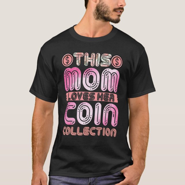 T-shirt Numismatist Maman Cette maman aime son coin en pri (Devant)