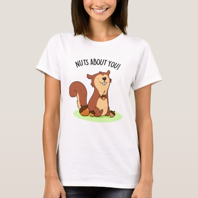T-shirt Nuque À Propos De Vous Drôle Écureuil Pun (Devant)