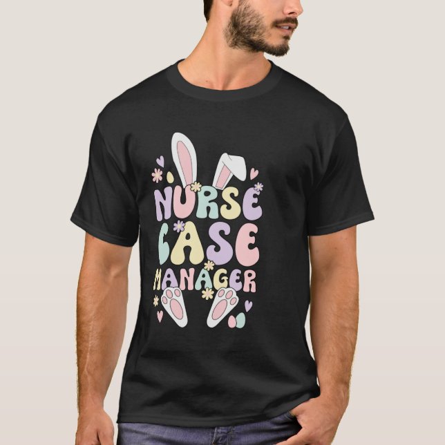 T-shirt Nurse Case Manager Easter Bunny Case Management Ea (Devant)